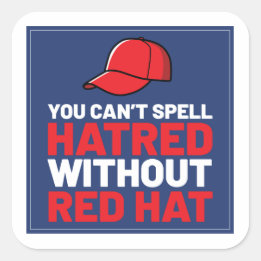 Je kan Haat niet spellen zonder Rode Hoed Vierkante Sticker