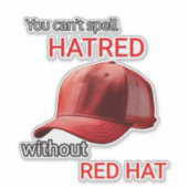Je kan 'hatred' niet spellen zonder Red Hat Sticker (Voorkant)