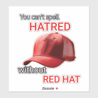 Je kan 'hatred' niet spellen zonder Red Hat Sticker
