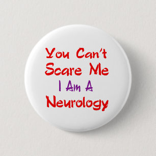 Je kan me niet bang maken dat ik een neurologie be ronde button 5,7 cm