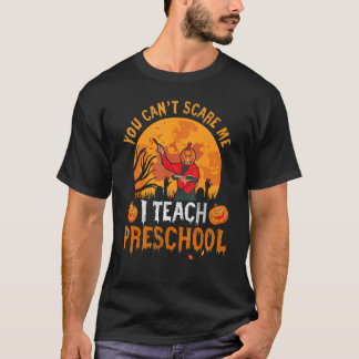 Je kan me niet bang maken dat ik voorschoolse les t-shirt