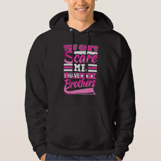 Je Kan Me Niet Bang Maken Ik Heb Twee Broers Sibli Hoodie