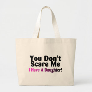 Je kan me niet schelen dat ik een dochter heb. grote tote bag