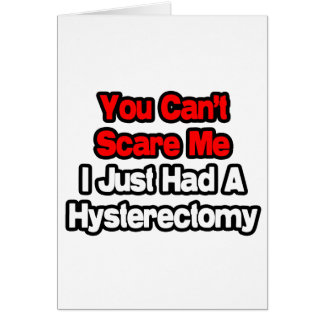 Je kan me niet schelen... had een hysterectomie.