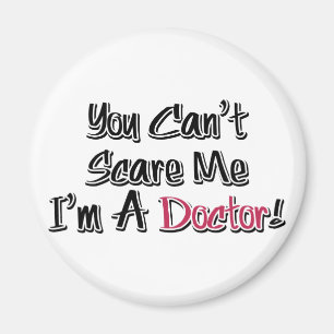 Je kan me niet schelen, ik ben een dokter. magneet