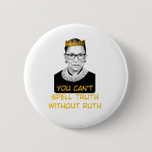 Je kan Waarheid niet spellen zonder Ruth Ronde Button 5,7 Cm
