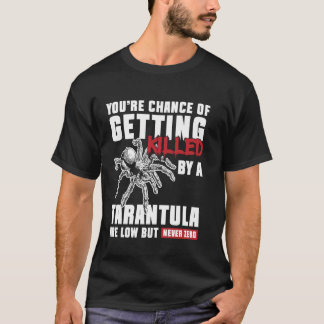 Je Kans Om Gedood Te Worden Tarantula Vogel Spin T-shirt
