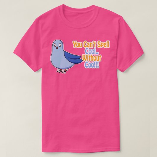 Je kanx27t spoel zonder Coo Funny Pigeon Pu T-shirt (Design voorkant)