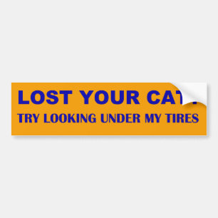Je kat kwijt? Probeer onder mijn banden te kijken Bumpersticker