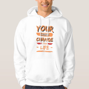 Je keuze verandert je leven hoodie