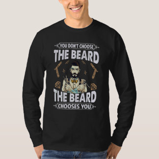Je kiest niet de baard, de baard kiest jou t-shirt
