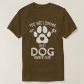 Je kijkt naar de beste eigenaar van Dog ooit Puppy T-shirt (Design voorkant)