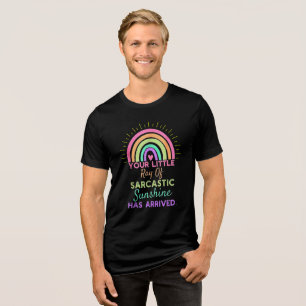 Je kleine straaltje sarcastische zonneschijn is aa Tri-Blend shirt