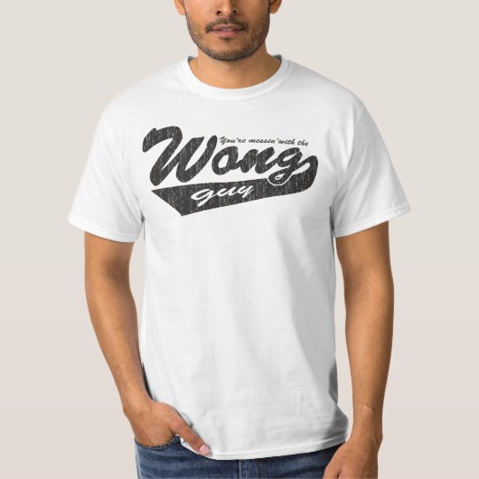 Je knoeit met de Wong man. T-shirt (Voorkant)