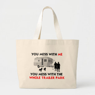 Je knoeit met mij, je knoeit met het hele caravanp grote tote bag