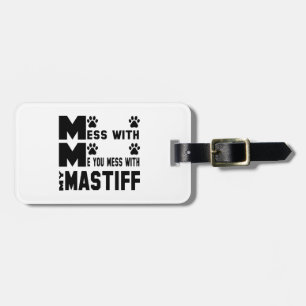 Je knoeit met mijn Mastiff Bagagelabel