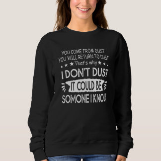 Je komt uit stof je zal terugkeren naar stof trui