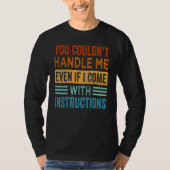 Je kon me niet ompakken, zelfs als ik met Instruc T-shirt (Voorkant)