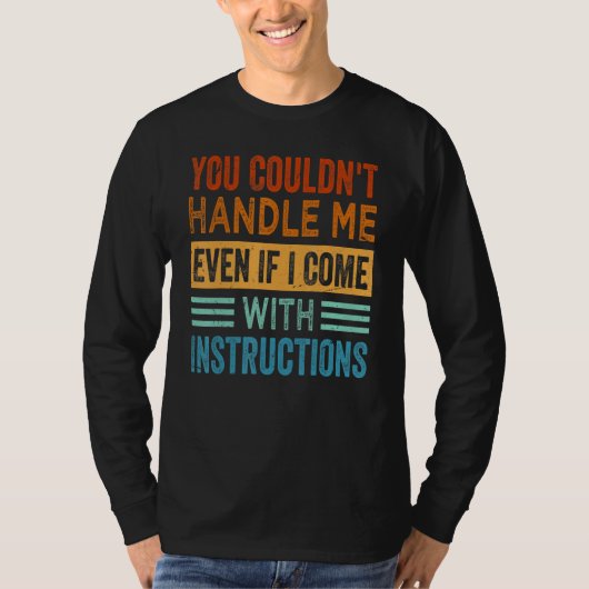 Je kon me niet ompakken, zelfs als ik met Instruc  T-shirt (Voorkant)