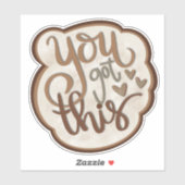 Je kreeg deze moderne aanmoediging en inspiratie sticker (Vel)