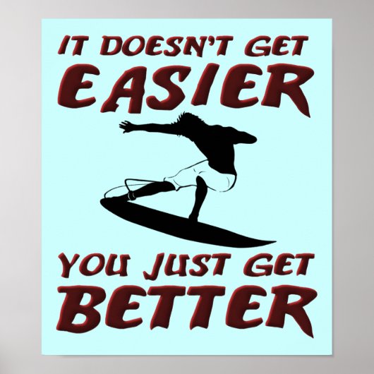 Je Krijgt Beter Surf Surfer Surfen Poster Bord (Voorkant)