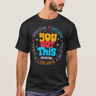 Je Krijgt Dit Geen Stress Slaag Voor De Test Testd T-shirt