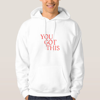 Je Krijgt Dit – Motiverende Aanmoedigingscitaat Hoodie