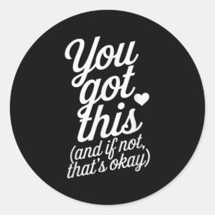Je Krijgt Dit Motiverende Citaat Ontwerp  Ronde Sticker