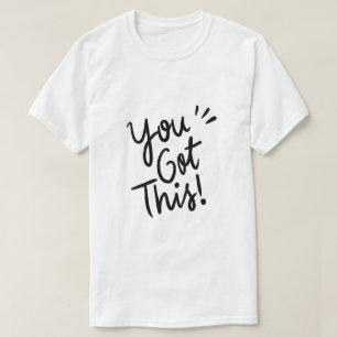 Je Krijgt Dit – Typografie ter Aanmoediging T-shirt