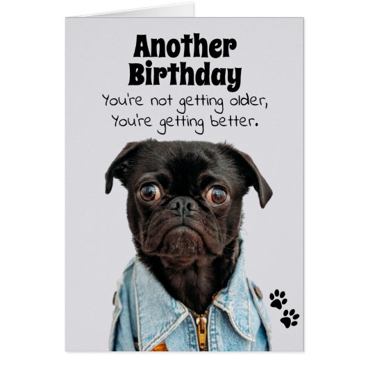 Je krijgt een betere pug Dog Birthday Card (Voorkant)