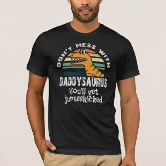 Je krijgt geen daddysaurus, je krijgt jurasskicke t-shirt