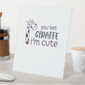 Je krijgt Giraffe ik ben Cute. Reclamebord Met Voetstuk (Insitu)