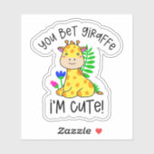 Je krijgt Giraffe ik ben Cute. Sticker (Vel)