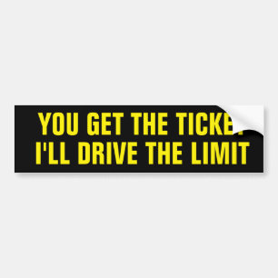 Je krijgt het kaartje dat ik de grens zwart zal ri bumpersticker