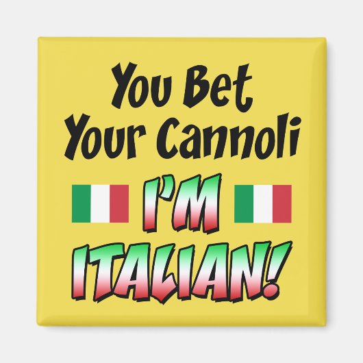 Je krijgt je Cannoli, ik ben Italiaans Magneet (Voorkant)