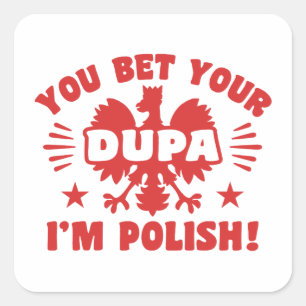 Je krijgt je Dupa die ik Pools ben Vierkante Sticker