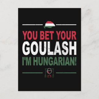 Je krijgt je goulash Ik ben Hongaars als Hongarije Briefkaart