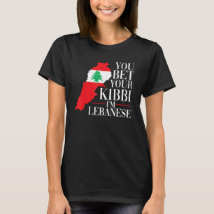 Je krijgt je Kibbi, ik ben Libanees T-shirt