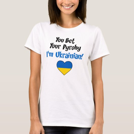 Je krijgt je pyrohy ik ben Oekraïens T-shirt (Voorkant)