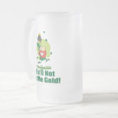 Je krijgt me geen goud matglas bierpul (Voorkant links)