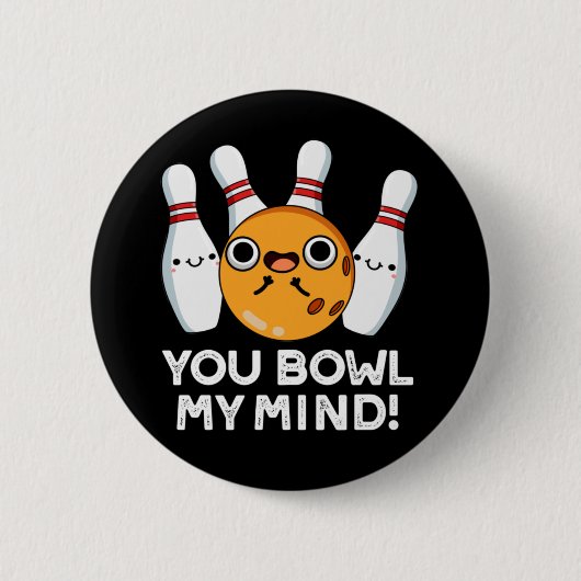 Je krijgt mijn geintje grappige Bowling Pun Dark B Ronde Button 5,7 Cm (Voorkant)