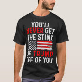 Je krijgt nooit de stank van Trump van je af T-shirt (Voorkant)