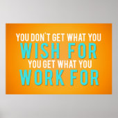 Je krijgt waar je voor werkt poster (Voorkant)