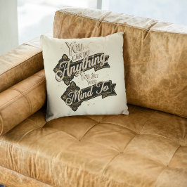 Je kunt alles doen wat je maar kunt zeggen, bruin  kussen