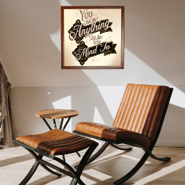 Je kunt alles doen wat je maar kunt zeggen, bruin  perfect poster