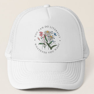 Je kunt alles doen wat je wilde bloem trucker pet