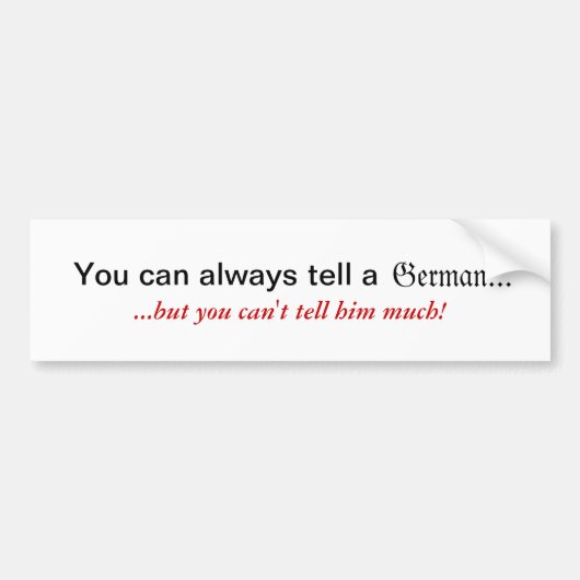 Je kunt altijd een Duitse ticker vertellen Bumpersticker (Voorkant)