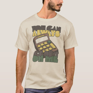 Je kunt altijd op mij rekenen - leuk retro-ontwerp t-shirt
