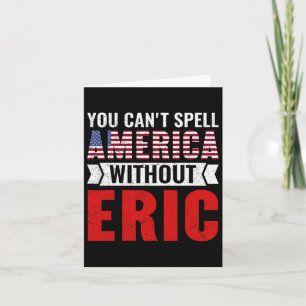 Je kunt Amerika niet spellen zonder Eric Funny 4th Kaart