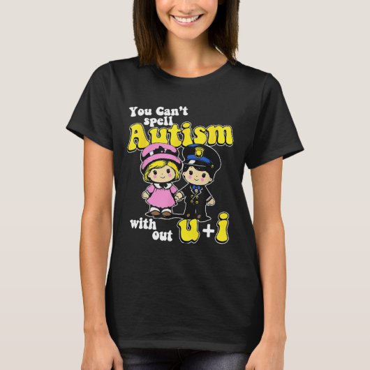 Je kunt autisme niet spellen zonder U + I T-shirt (Voorkant)